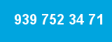 939 752 34 71